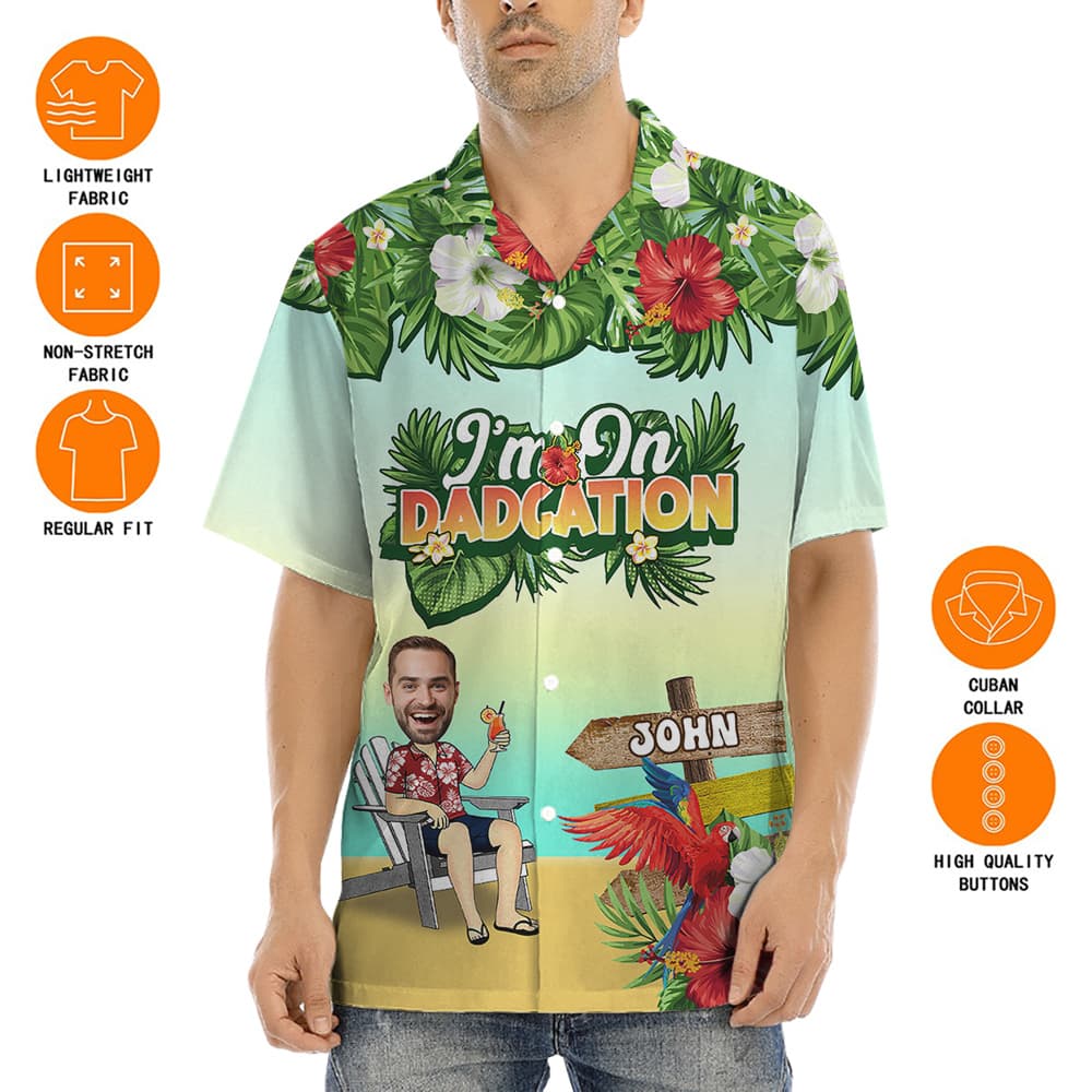 A Hawaiian Shirt with Text "I'm On Dadcation" with Custom Face and Name