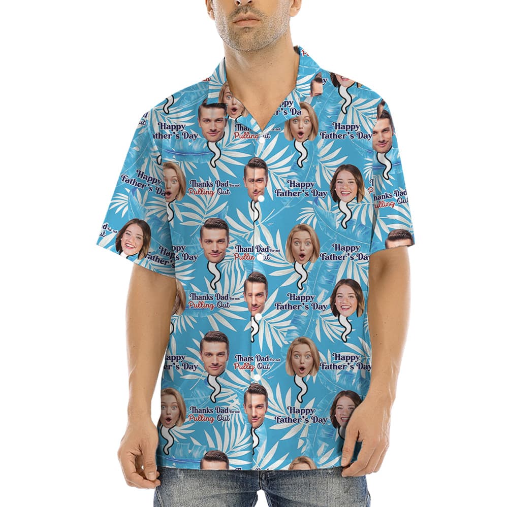 Thank you Dad For Not Pulling Out Custom Face Hawaiian Shirt (6)