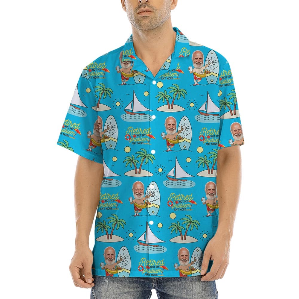 Retired Not My Problem Anymore Custom Photo Aloha Shirt has a blue theme with beach pattern featuring a custom man that is enjoying the retirement!