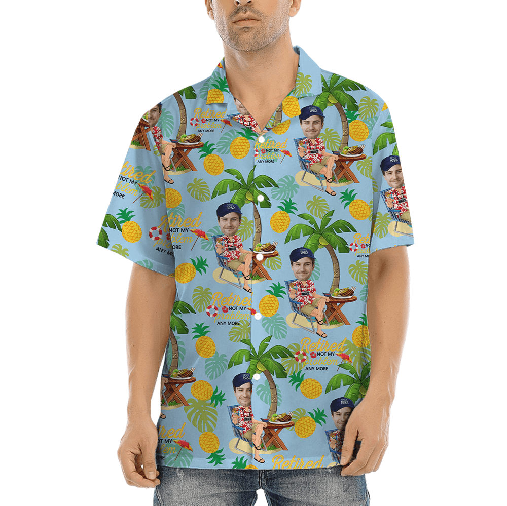 Retirement Is Not Problem Anymore Hawaiian Shirt With Custom Face (1)