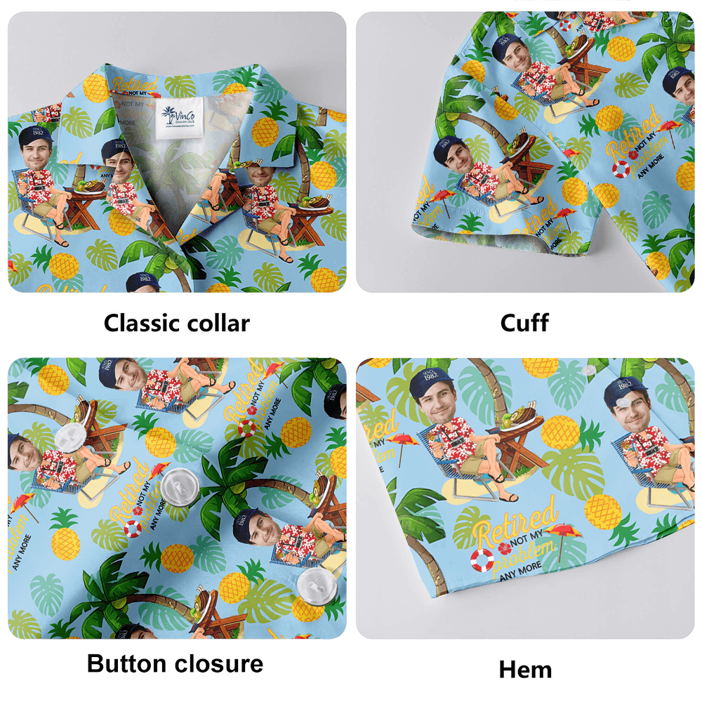 Retirement Is Not Problem Anymore Hawaiian Shirt With Custom Face